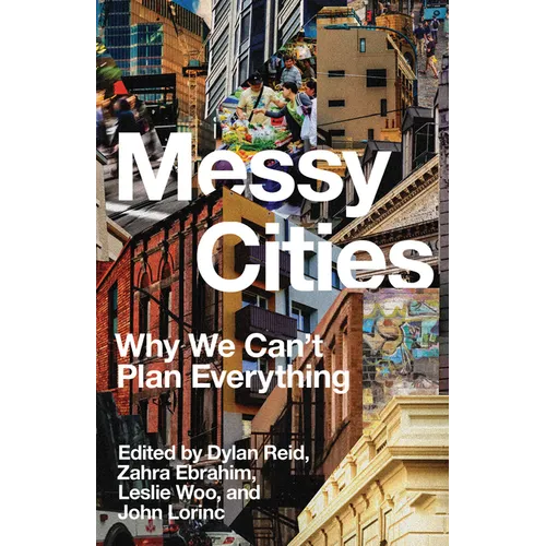 Messy Cities: Why We Can't Plan Everything