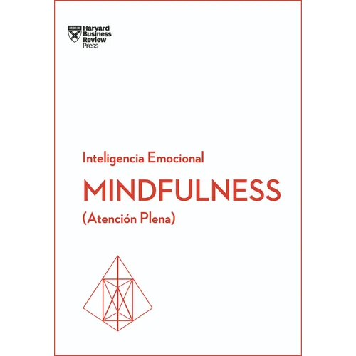 Mindfulness. Serie Inteligencia Emocional HBR (Mindfullness Spanish Edition): Atención Plena