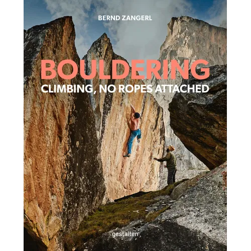 Bouldering: Climbing, No Ropes Attached
