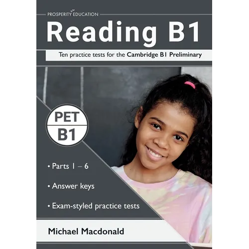 Reading B1: Ten practice tests for the Cambridge B1 Preliminary. Answers included.