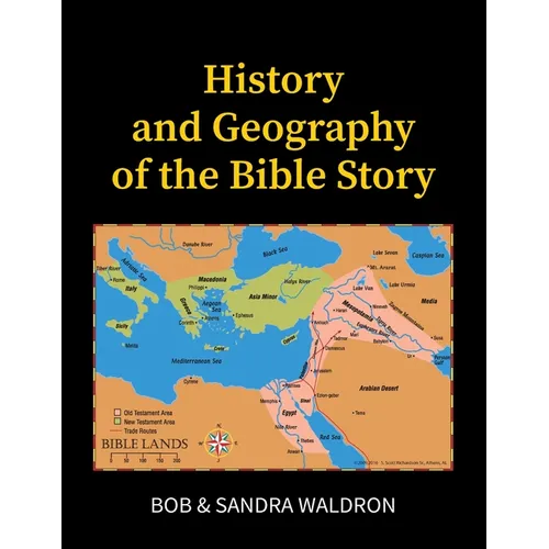 The History and Geography of the Bible Story: A Study Manual