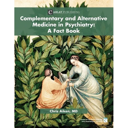 Complementary and Alternative Medicine in Psychiatry: A Fact Book