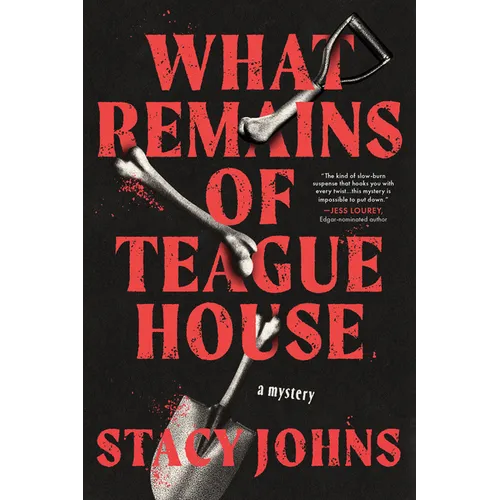 What Remains of Teague House: A Mystery
