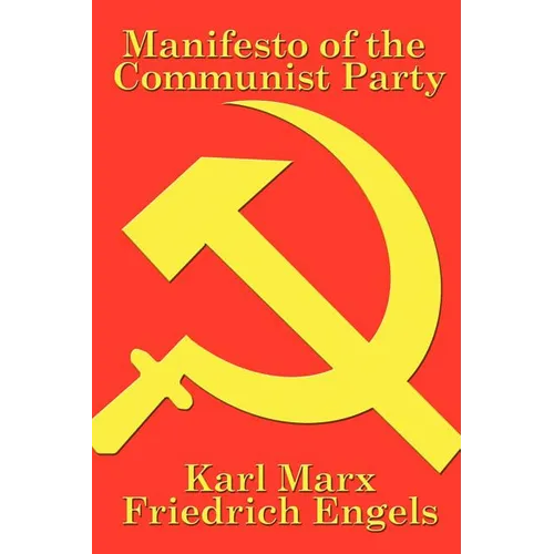 Manifesto of the Communist Party: A Foundational Text of Socialism, Communism, and Modern Political Thought