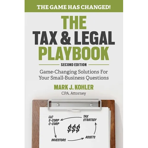 The Tax and Legal Playbook: Game-Changing Solutions to Your Small Business Questions