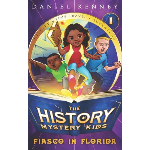 The History Mystery Kids 1: Fiasco in Florida