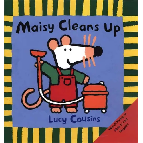 Maisy Cleans Up: (Maisy the Mouse's Cleaning Adventure - A Picture Book on Helping & Friendship for Toddlers, Preschoolers, and Kids Ages 3-7)