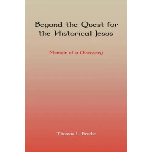 Beyond the Quest for the Historical Jesus: Memoir of a Discovery