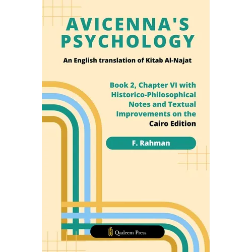 Avicenna's Psychology - An English Translation Of Kitab Al-Najat: Book 2, Chapter VI With Historico-Philosophical Notes And Textual Improvements On Th