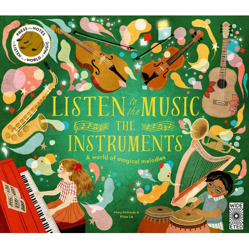 Listen to the Music: The Instruments: A World of Magical Melodies - Press the Notes to Listen to a World of Music