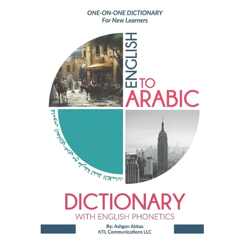 English to Arabic Dictionary with English Phonetics: One-to-One Dictionary for New Learners