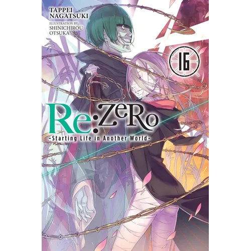 RE: Zero -Starting Life in Another World-, Vol. 16 (Light Novel): Volume 16