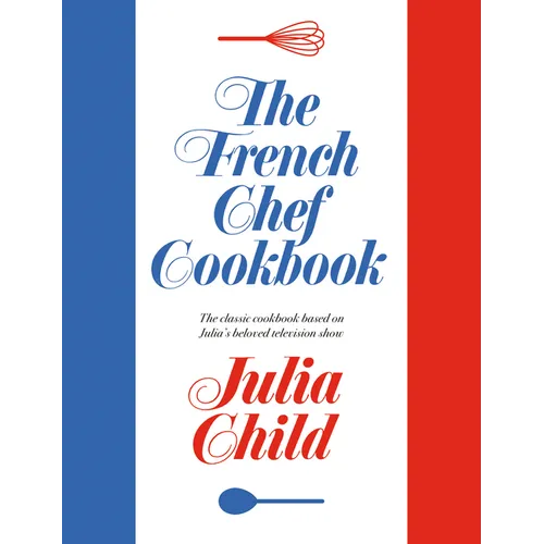 The French Chef Cookbook