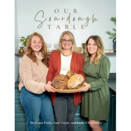 Our Sourdough Table: Soft Cover