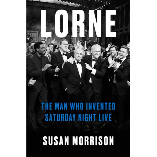 Lorne: The Man Who Invented Saturday Night Live