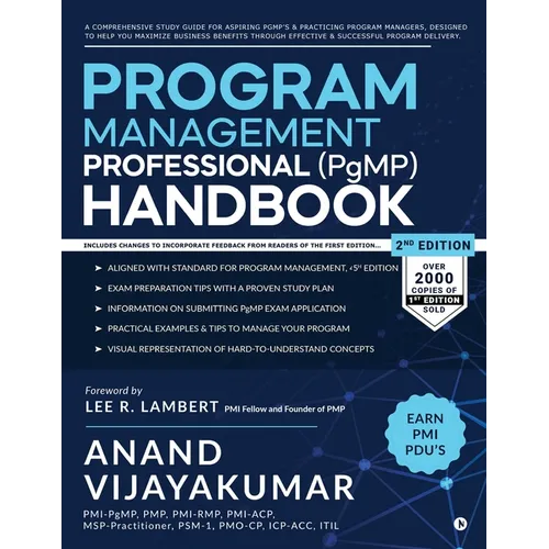 Program Management Professional (PgMP) Handbook: A Comprehensive Study Guide for aspiring PgMP's and practicing Program Managers, designed to help you