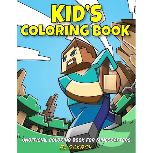 Kid's Coloring Book: Unofficial Coloring Book for Minecrafters