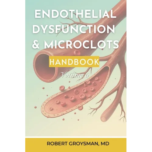 The Complete Long COVID Handbook: Endothelial Dysfunction & Microclots