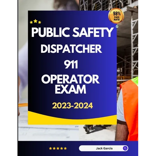 Public Safety Dispatcher 911 Operator Exam 2023-2024