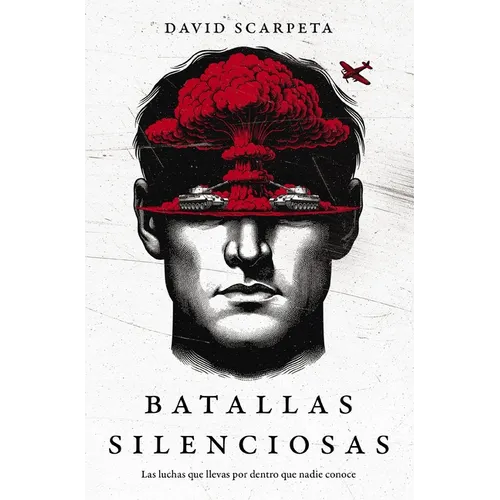 Batallas Silenciosas: Las Luchas Que Llevas Por Dentro Que Nadie Conoce