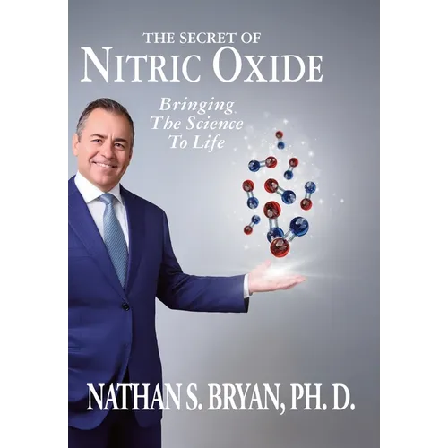 The Secret of Nitric Oxide-Bringing The Science To Life