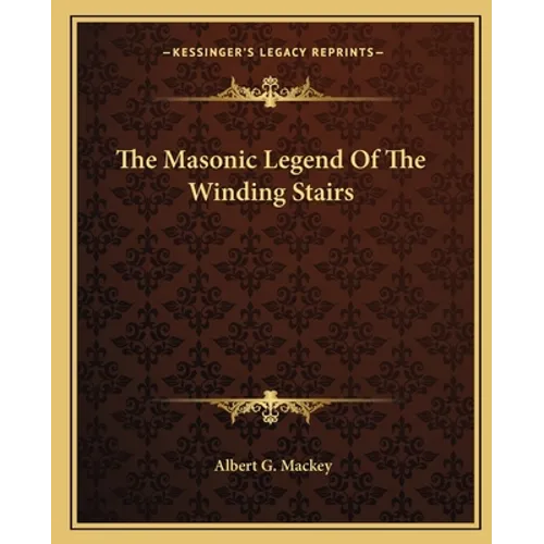 The Masonic Legend Of The Winding Stairs