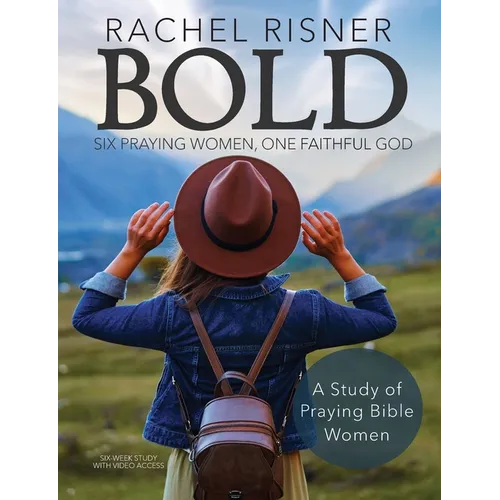 Bold: Six Praying Women, One Faithful God