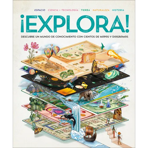 ¡Explora! (Explore): Descubre Un Mundo de Conocimiento Con Cientos de Mapas Y Diagramas