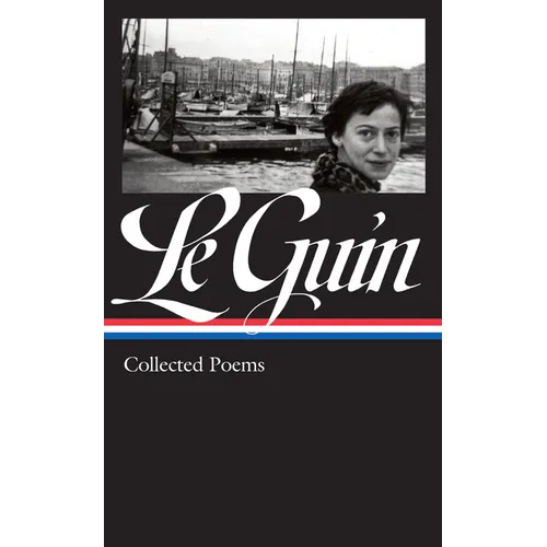 Ursula K. Le Guin: Collected Poems (Loa #368)