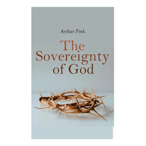 The Sovereignty of God: Religious Classic