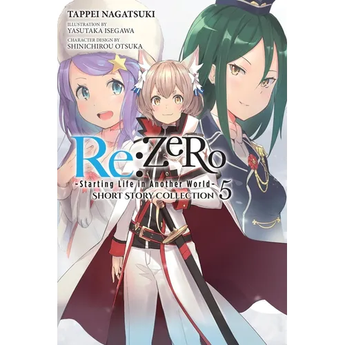 RE: Zero -Starting Life in Another World- Short Story Collection, Vol. 5 (Light Novel): Volume 5