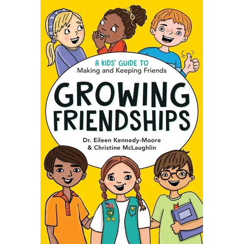 Growing Friendships: A Kids' Guide to Making and Keeping Friends