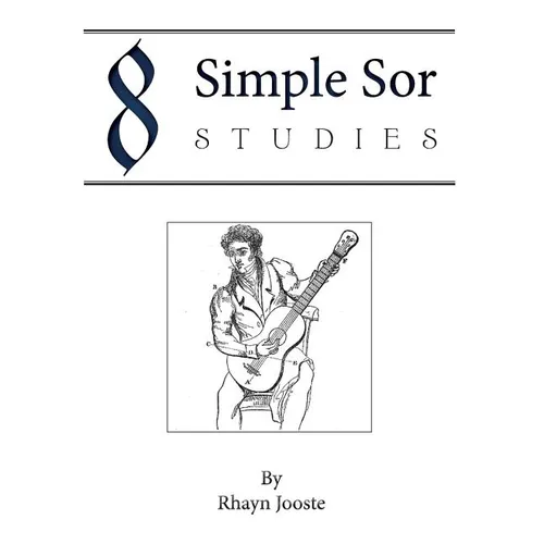 8 Simple Sor Studies: A beginner's guide to learning classical guitar