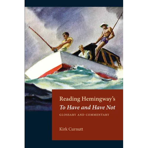 Reading Hemingway's To Have and Have Not: Glossary and Commentary