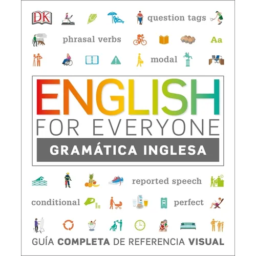 English for Everyone Gramática Inglesa: Guía Completa de Referencia Visual