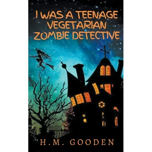 I was a Teenage Vegetarian Zombie Detective
