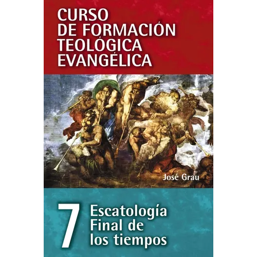Cft 07 - Escatología Final de Los Tiempos