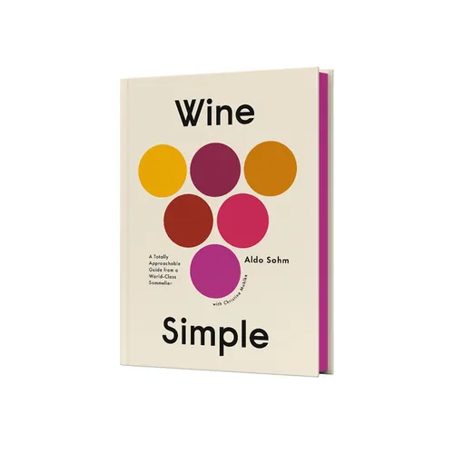 Wine Simple: A Totally Approachable Guide from a World-Class Sommelier