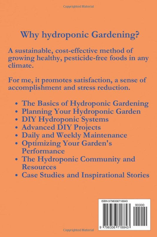Beginners Guide to Urban Hydroponic Gardening: Growing fruit, vegetables, and herbs in water-based solutions.