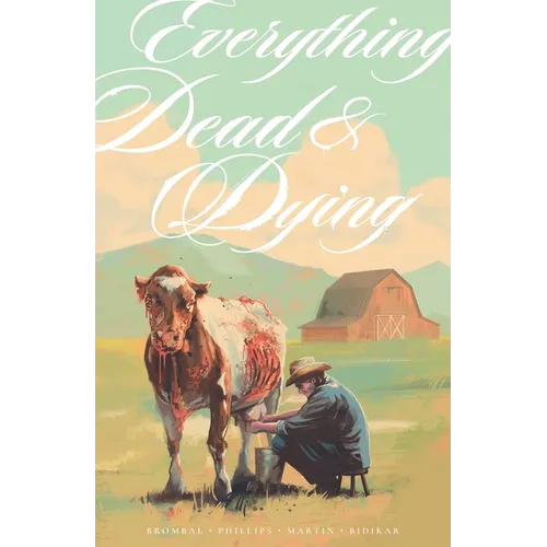 Everything Dead & Dying
