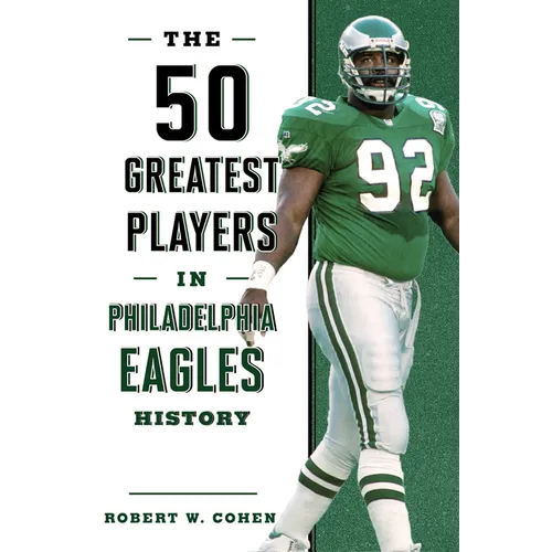 The 50 Greatest Players in Philadelphia Eagles History
