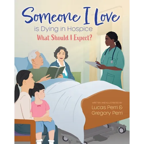 Someone I Love is Dying in Hospice - What Should I Expect?