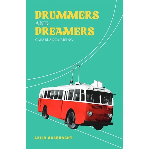 Drummers And Dreamers: Casablanca Rising