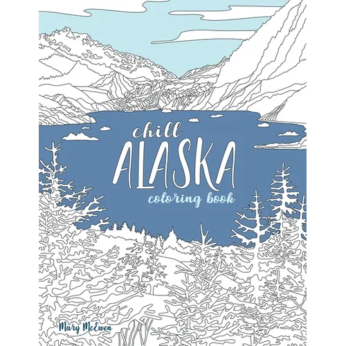 Chill Alaska Coloring Book