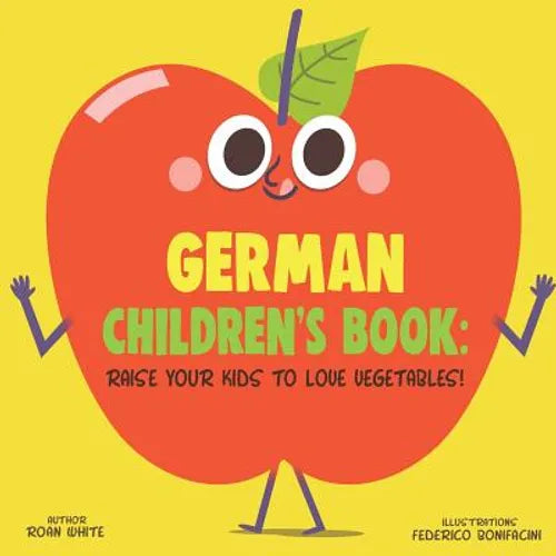 German Children's Book: Raise Your Kids to Love Vegetables!