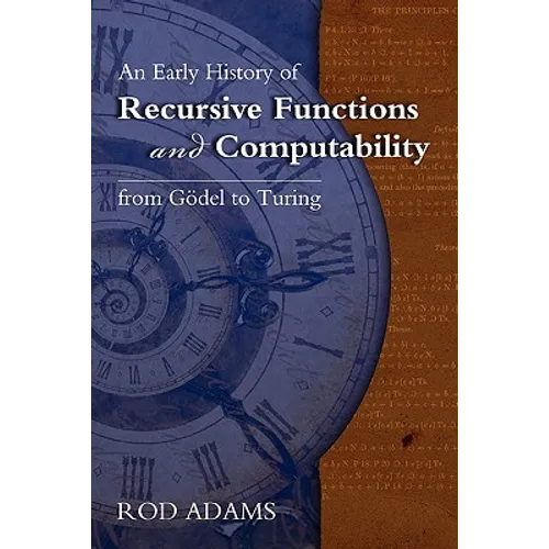 An Early History of Recursive Functions and Computability from Godel to Turing