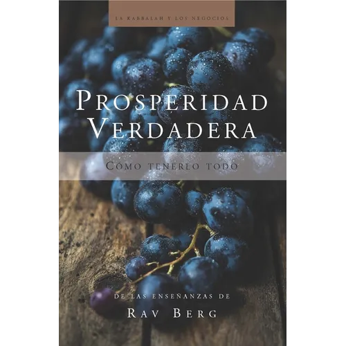 Prosperidad Verdadera: Cómo tenerlo todo