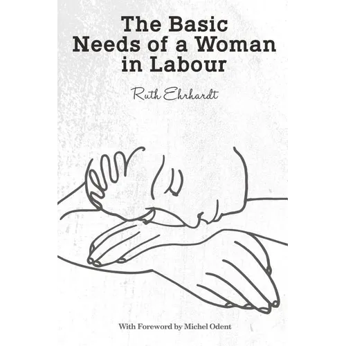 The Basic Needs of a Woman in Labour