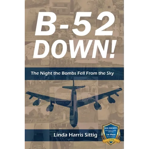 B-52 Down: The Night the Bombs Fell From the Sky