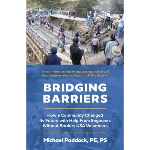 Bridging Barriers: How a Community Changed Its Future with Help From Engineers Without Borders USA Volunteers